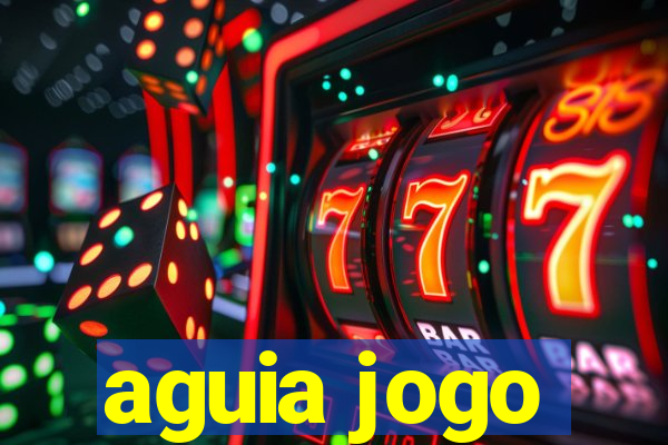 aguia jogo